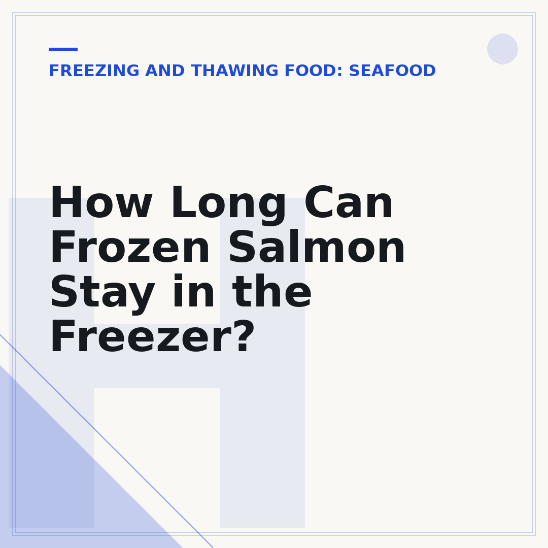 How Long Can Frozen Salmon Stay in the Freezer?