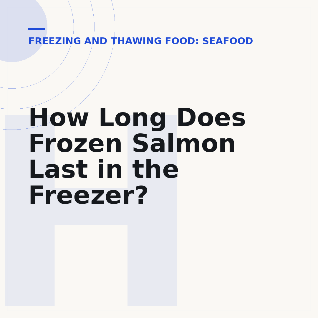 How Long Does Frozen Salmon Last in the Freezer?