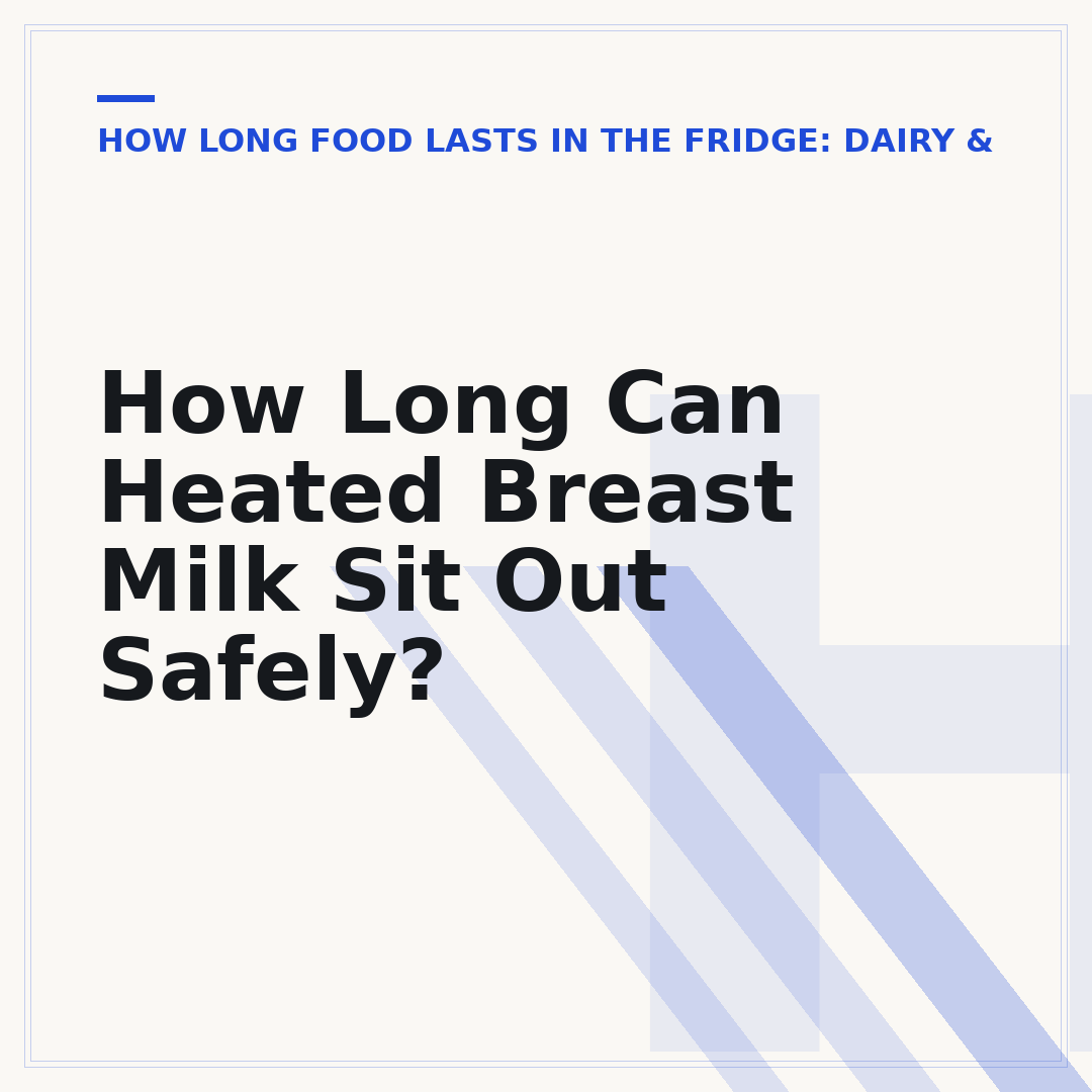 How Long Can Heated Breast Milk Sit Out Safely?