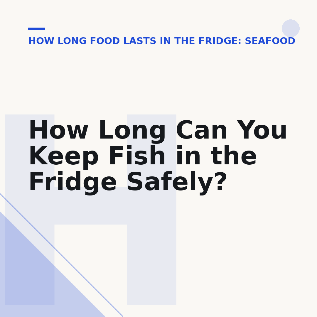 How Long Can You Keep Fish in the Fridge Safely?