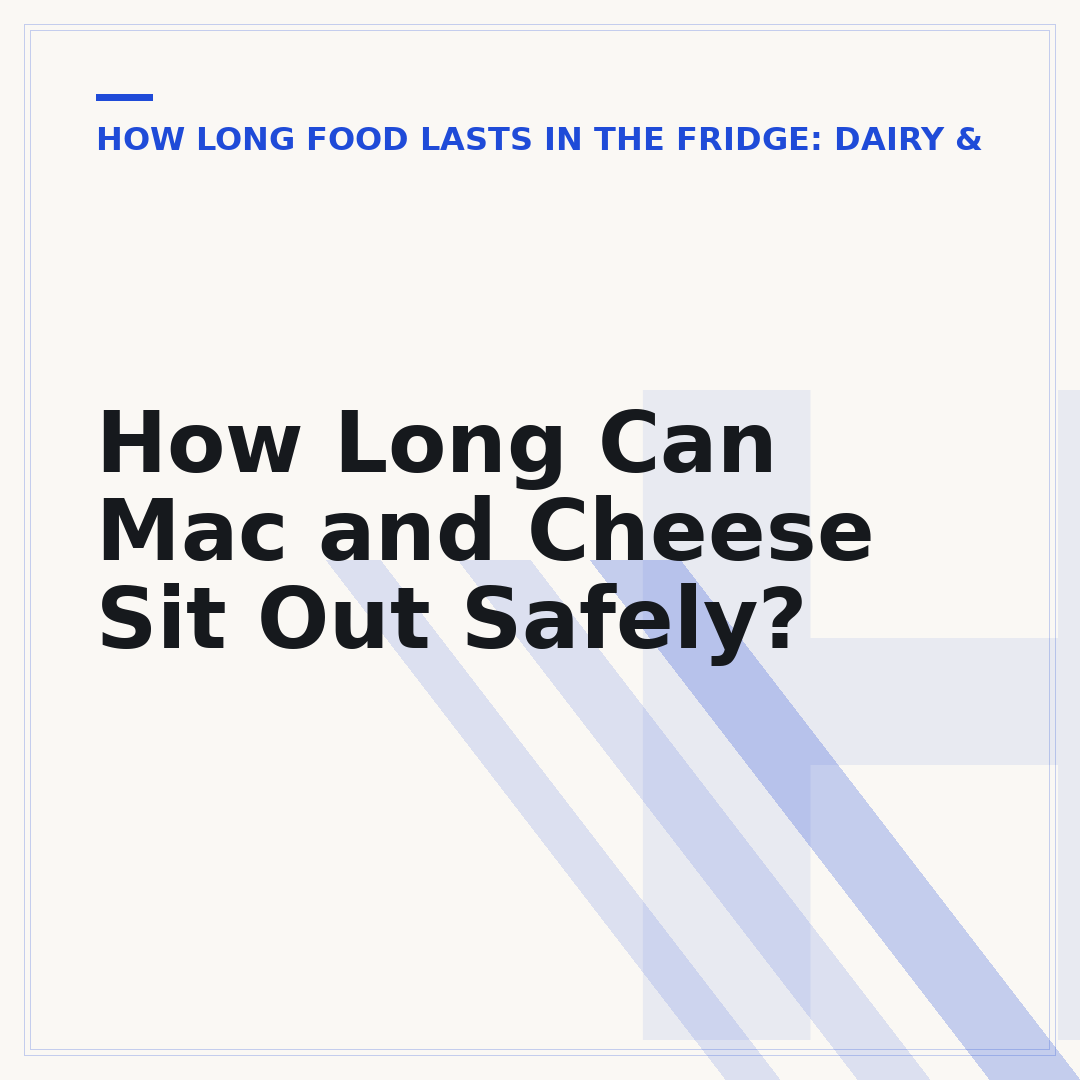 How Long Can Mac and Cheese Sit Out Safely?