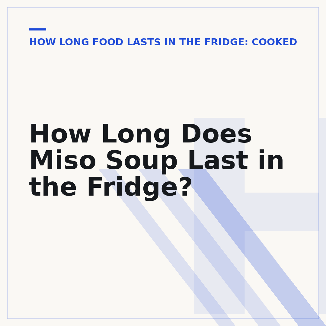 How Long Does Miso Soup Last in the Fridge?