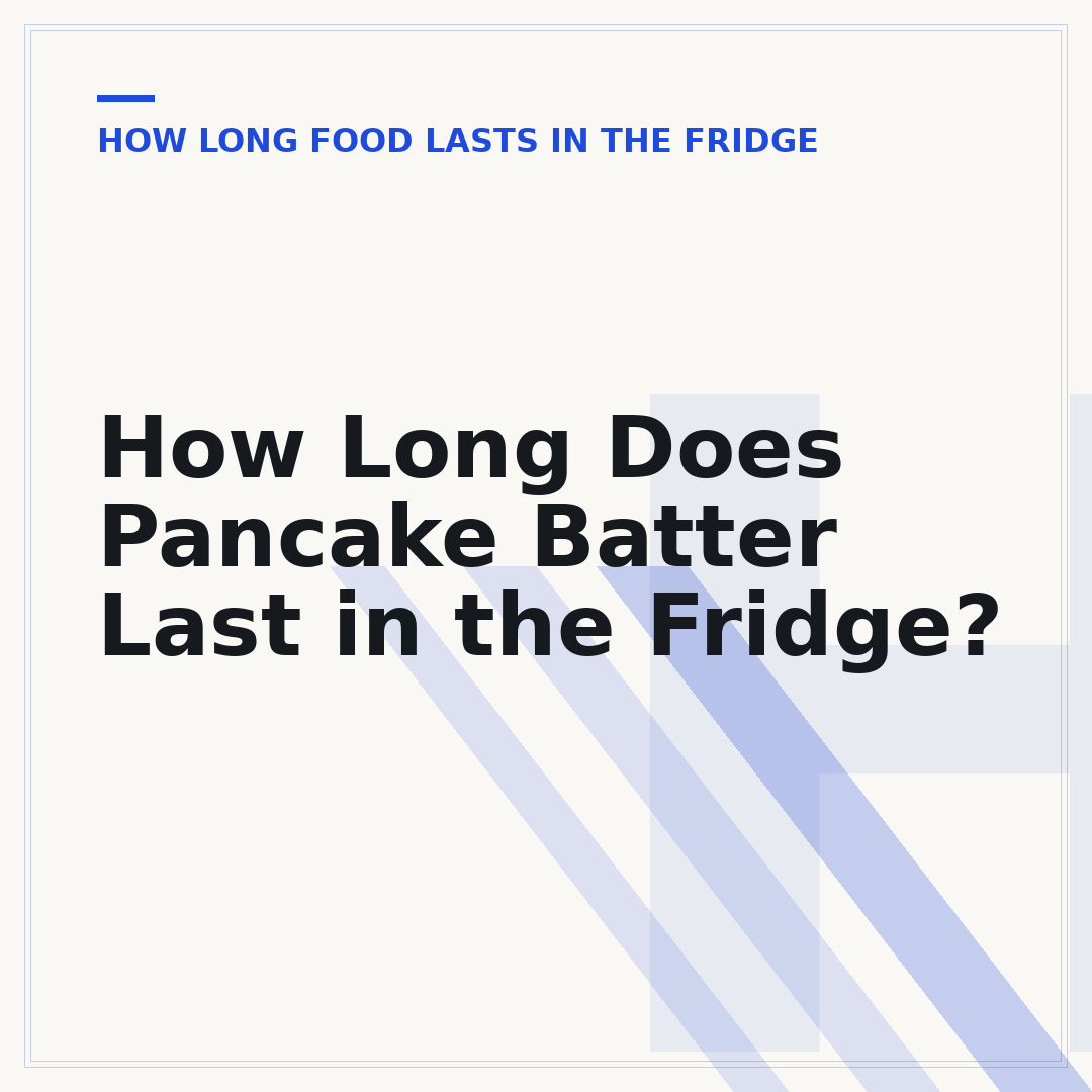 How Long Does Pancake Batter Last in the Fridge?