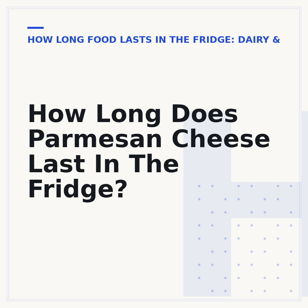 How Long Does Parmesan Cheese Last In The Fridge?