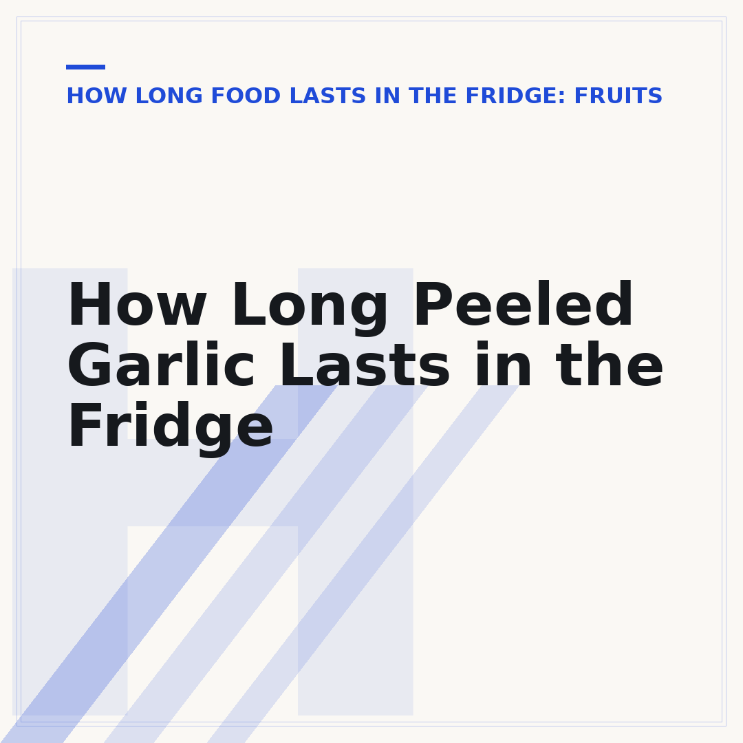 How Long Peeled Garlic Lasts in the Fridge