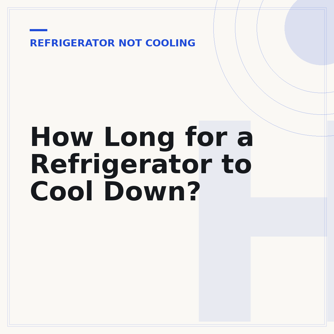 How Long for a Refrigerator to Cool Down?