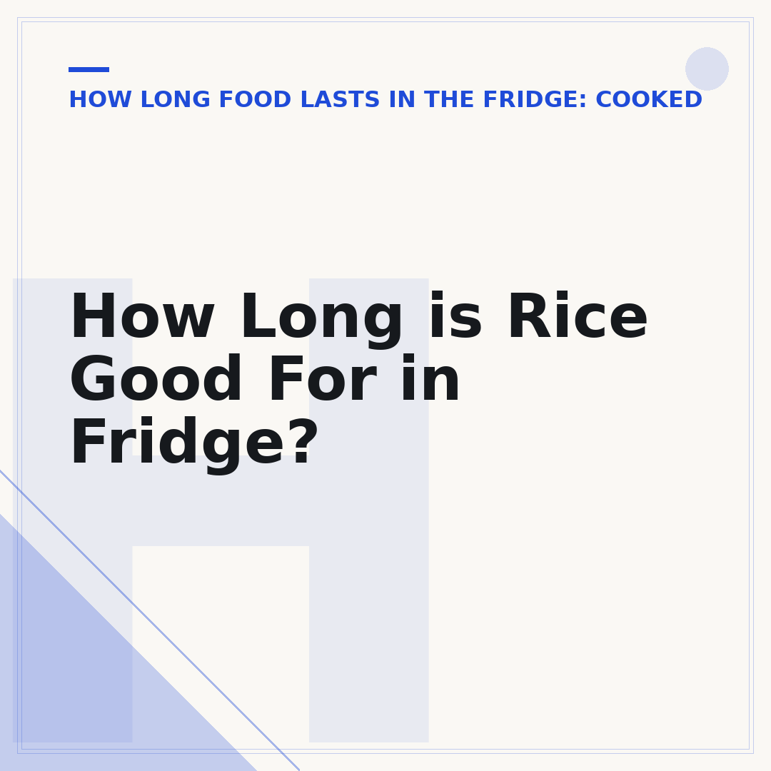 How Long is Rice Good For in Fridge?
