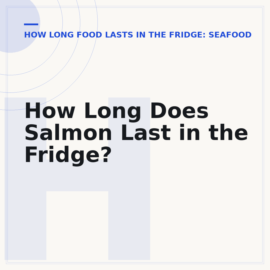 How Long Does Salmon Last in the Fridge?
