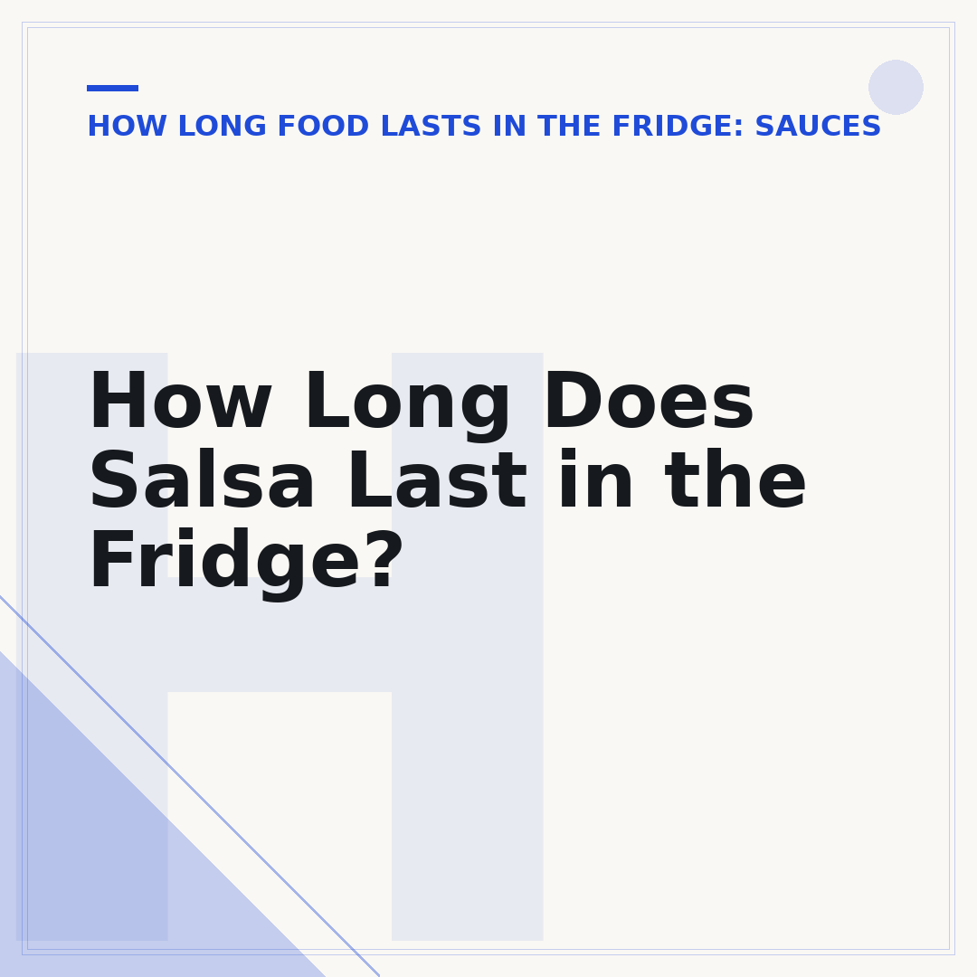 How Long Does Salsa Last in the Fridge?