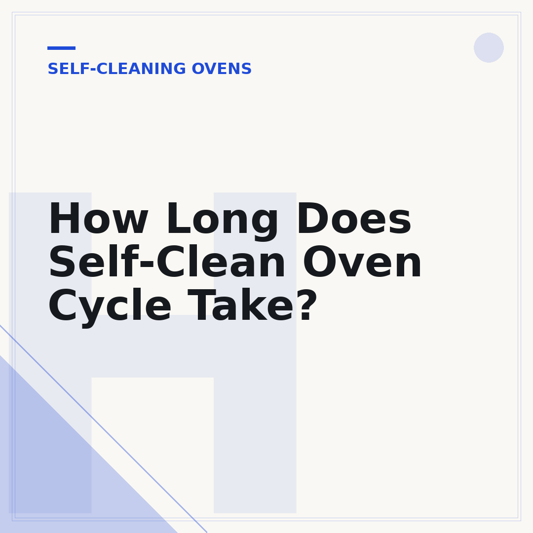 How Long Does Self-Clean Oven Cycle Take?