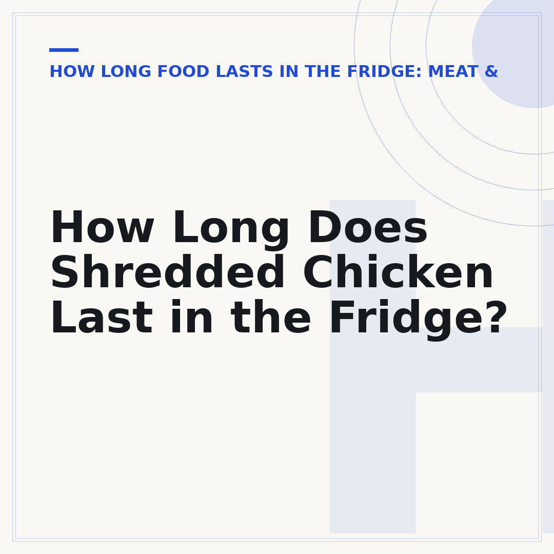 How Long Does Shredded Chicken Last in the Fridge?
