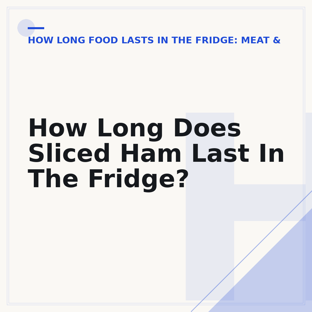 How Long Does Sliced Ham Last In The Fridge?