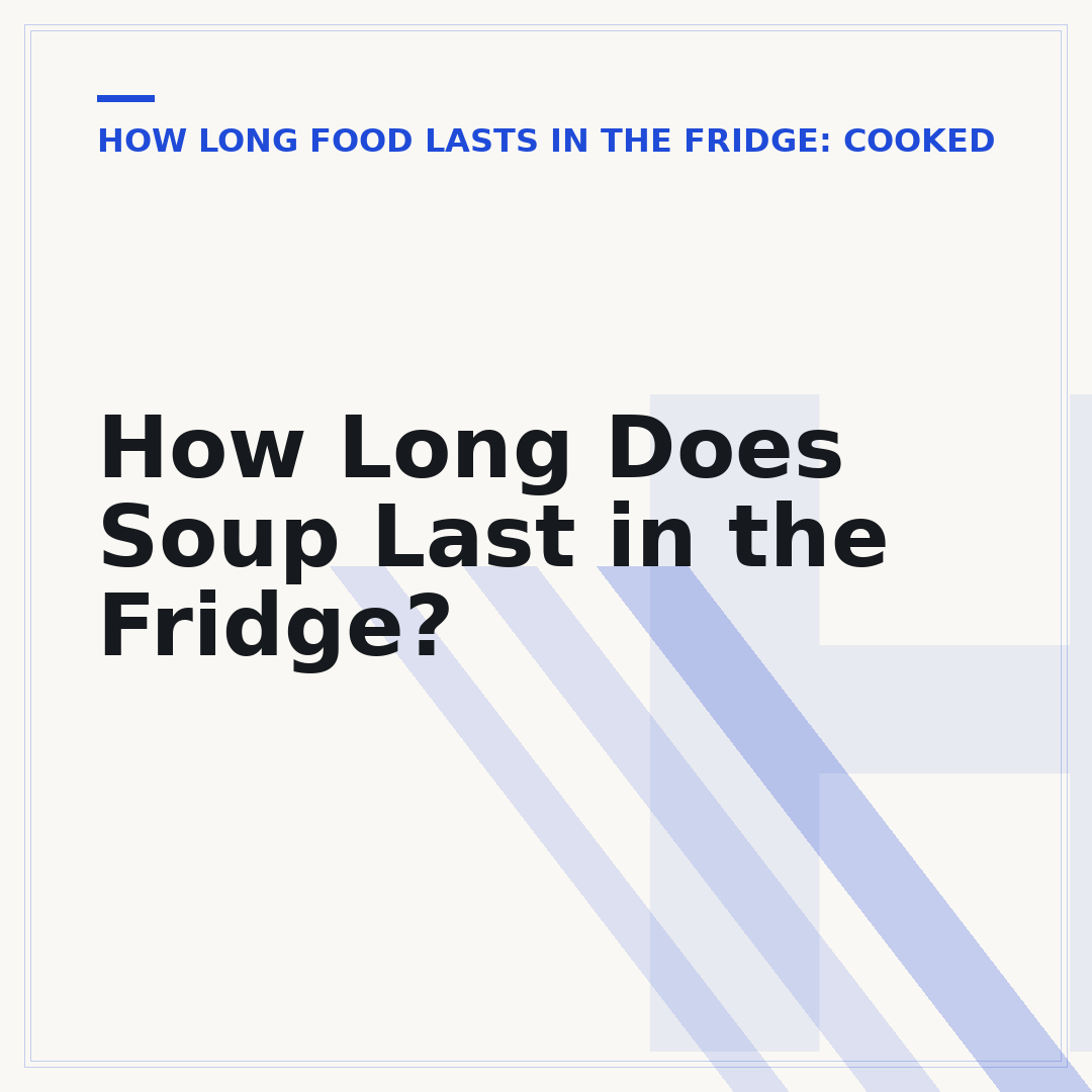 How Long Does Soup Last in the Fridge?