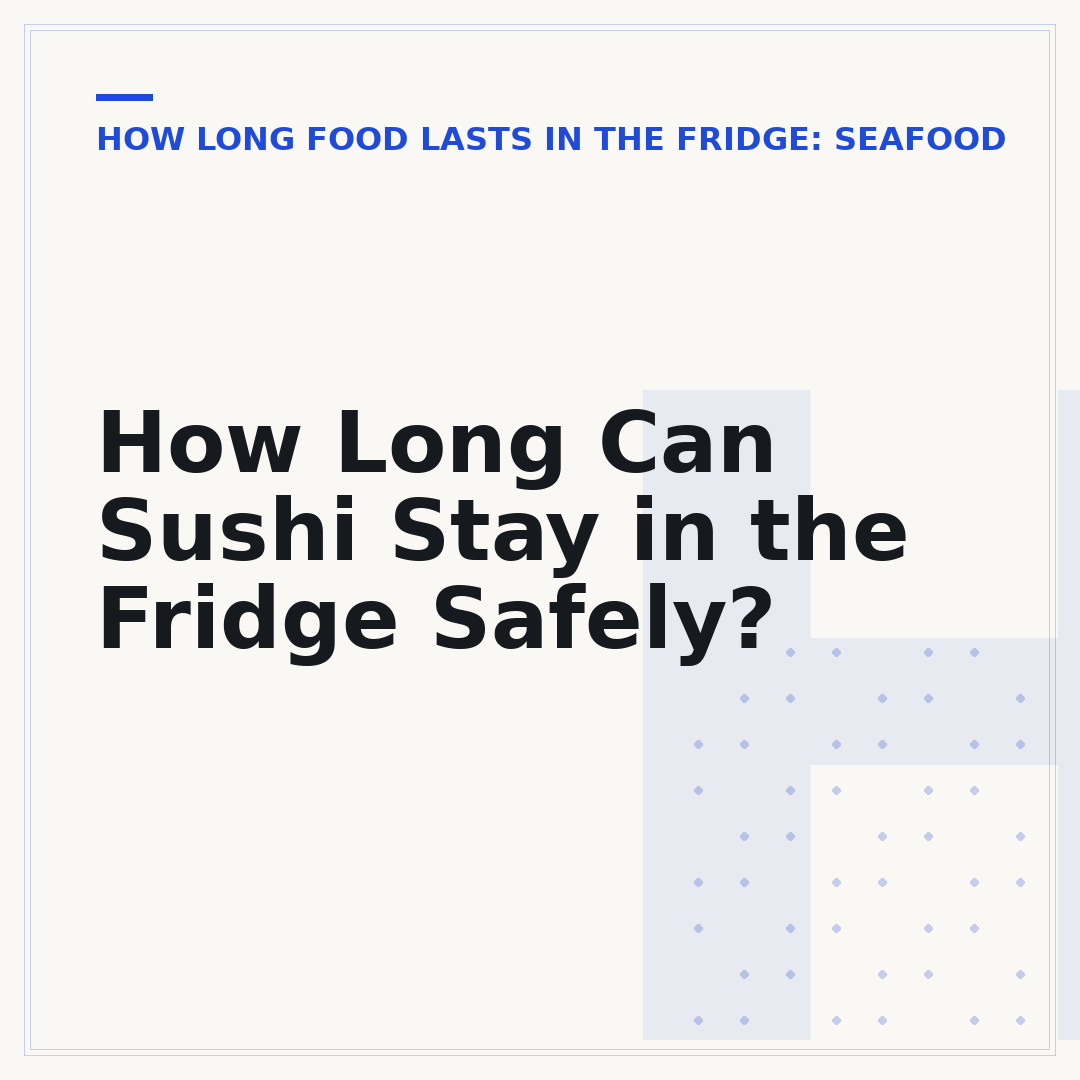 How Long Can Sushi Stay in the Fridge Safely?
