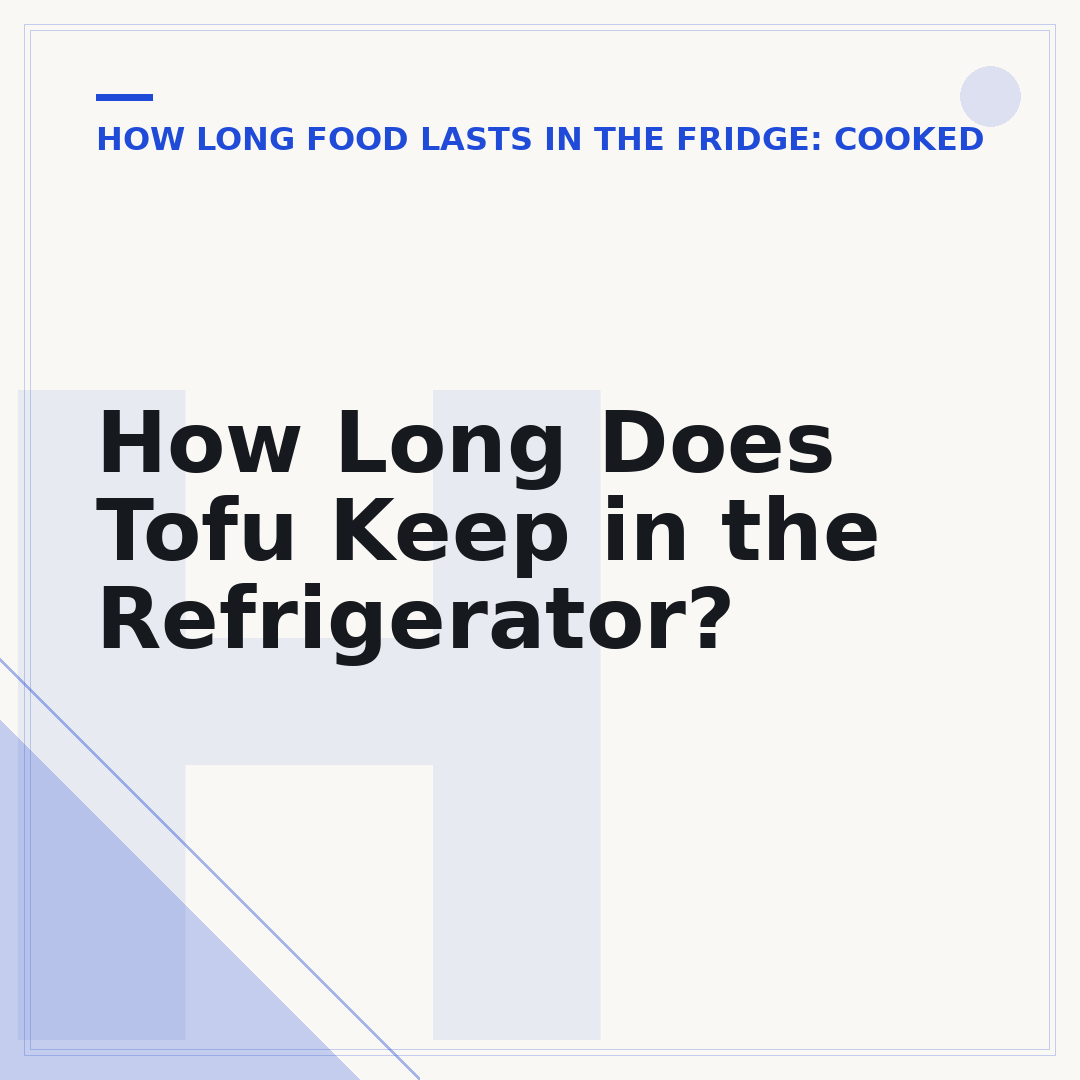 How Long Does Tofu Keep in the Refrigerator?