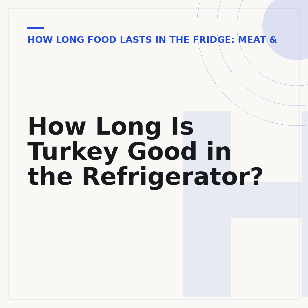 How Long Is Turkey Good in the Refrigerator?