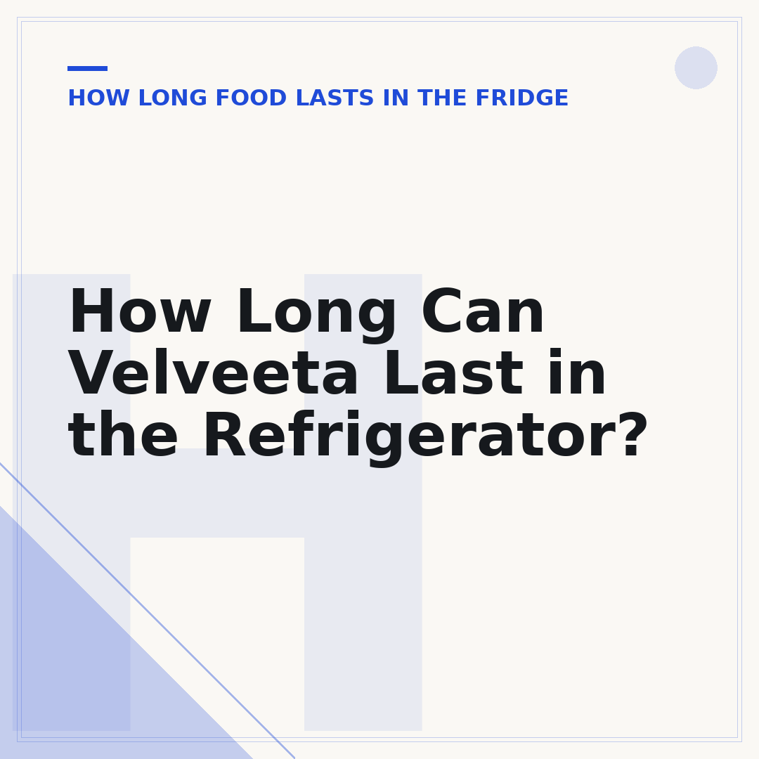 How Long Can Velveeta Last in the Refrigerator?