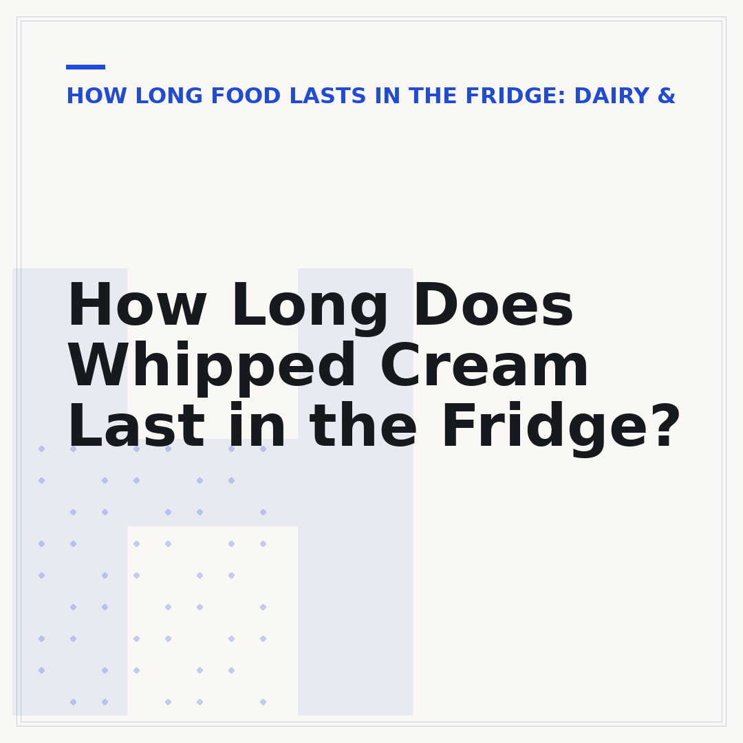 How Long Does Whipped Cream Last in the Fridge?