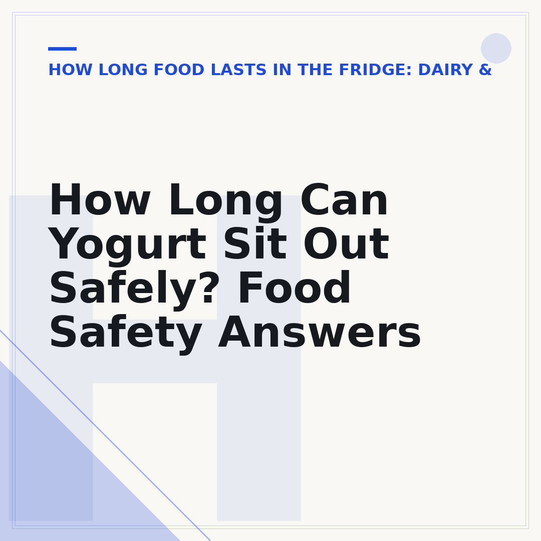 How Long Can Yogurt Sit Out Safely? Food Safety Answers