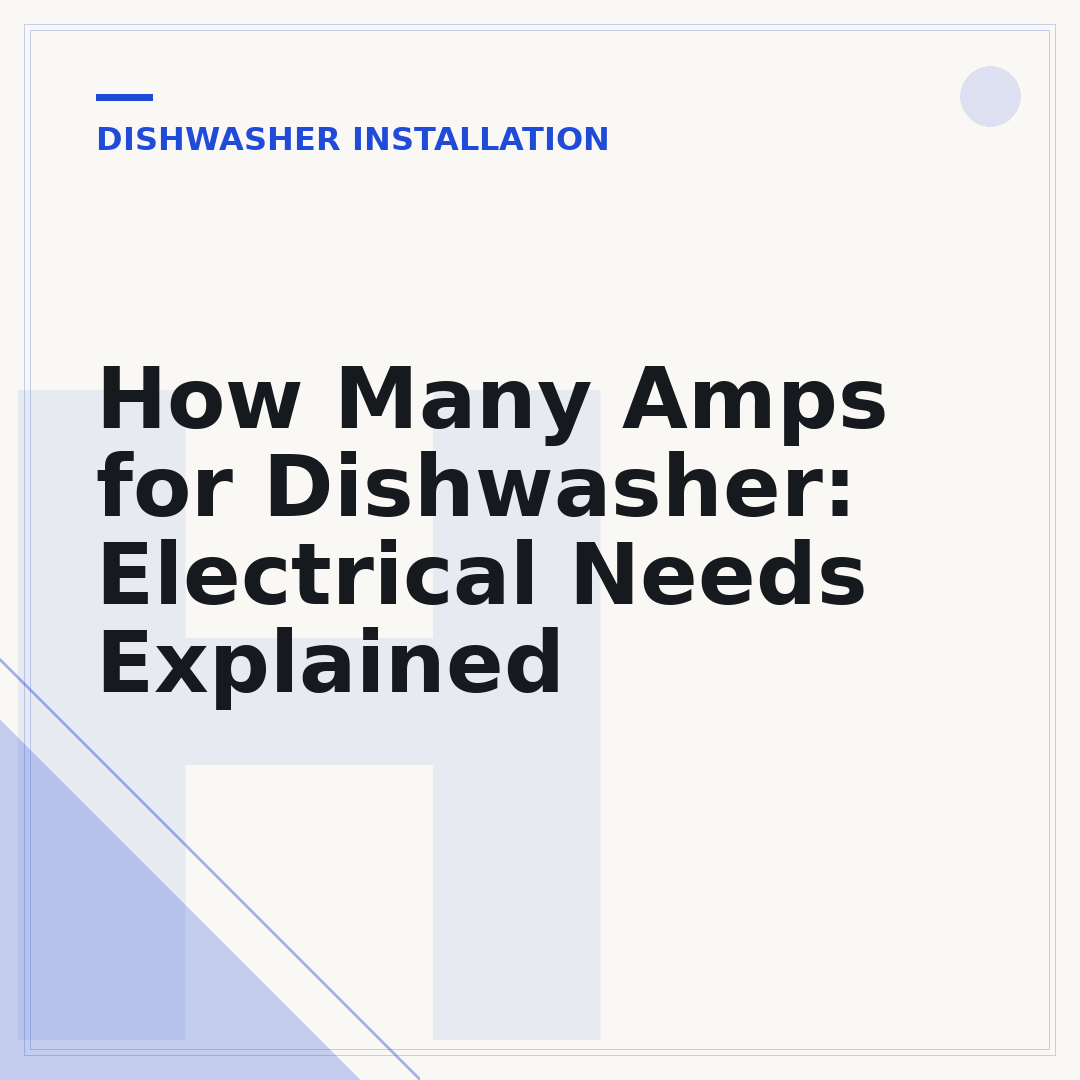 How Many Amps for Dishwasher: Electrical Needs Explained