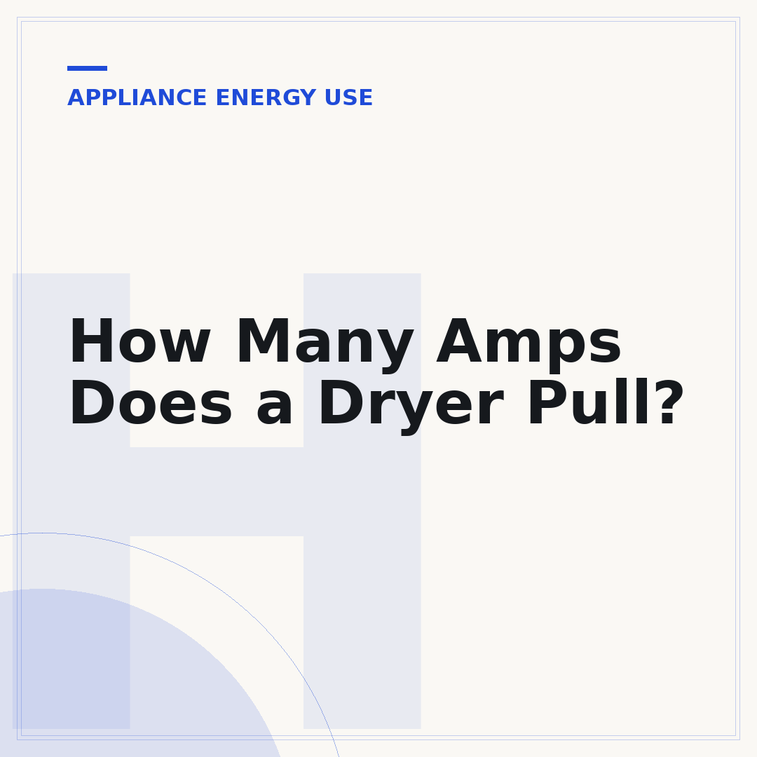 How Many Amps Does a Dryer Pull?