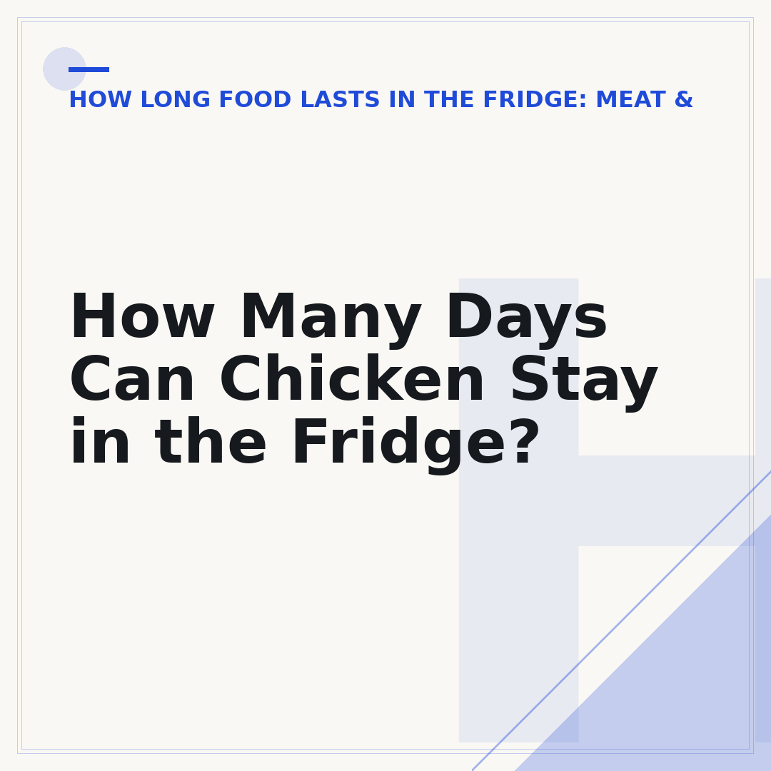 How Many Days Can Chicken Stay in the Fridge?