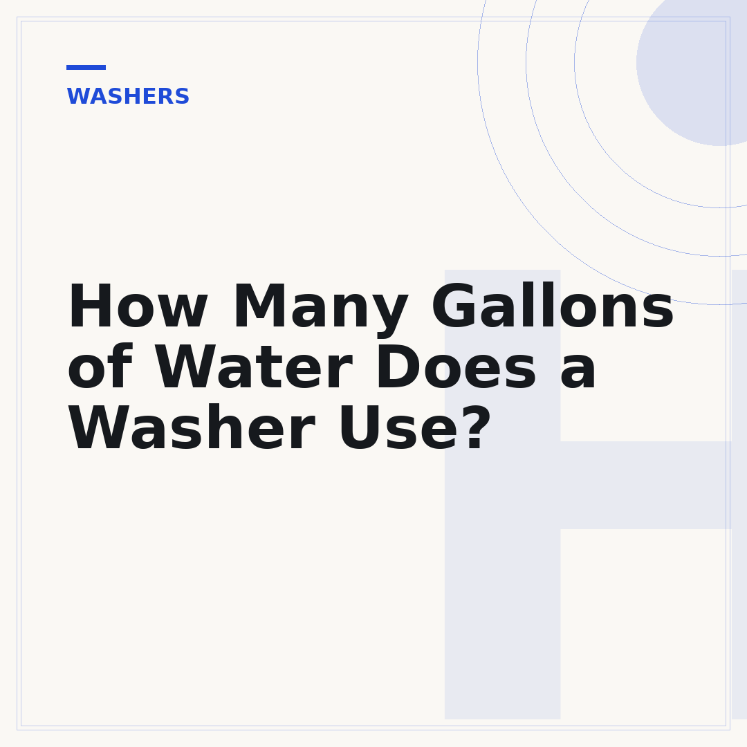 How Many Gallons of Water Does a Washer Use?