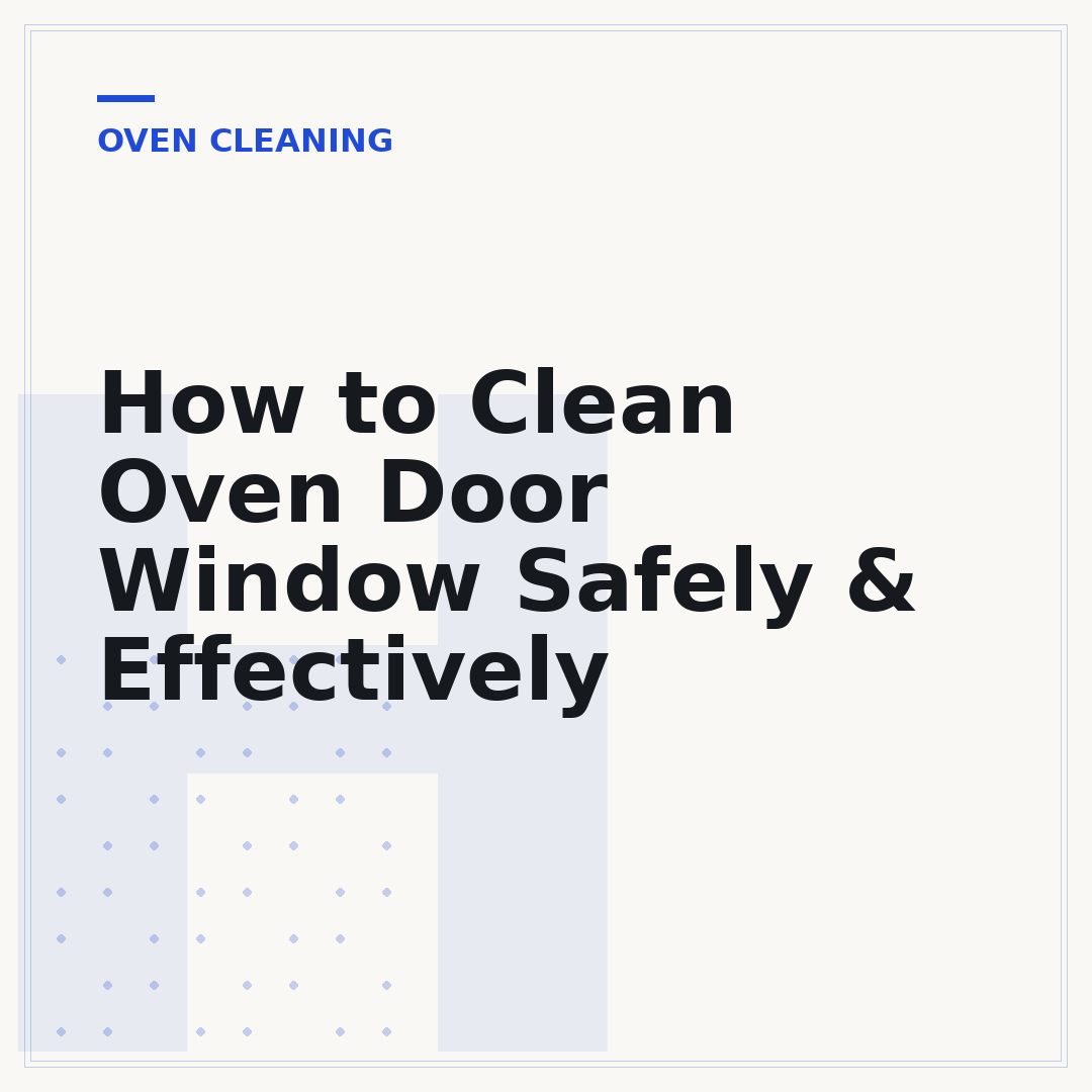 How to Clean Oven Door Window Safely & Effectively