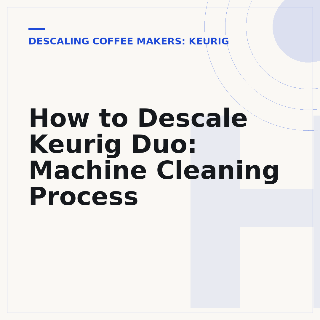 How to Descale Keurig Duo: Machine Cleaning Process