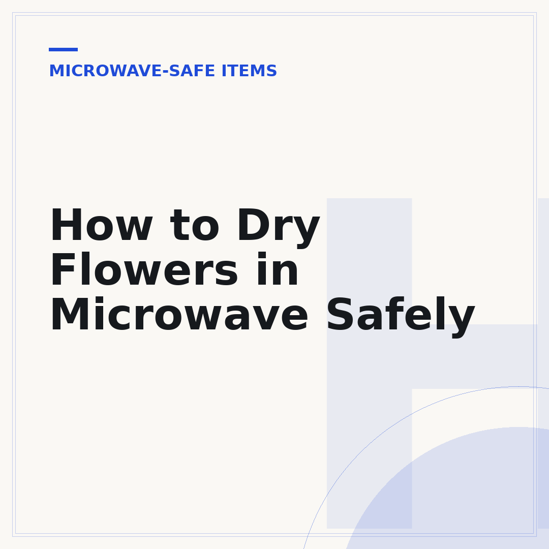 How to Dry Flowers in Microwave Safely