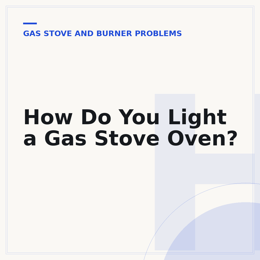 How Do You Light a Gas Stove Oven?