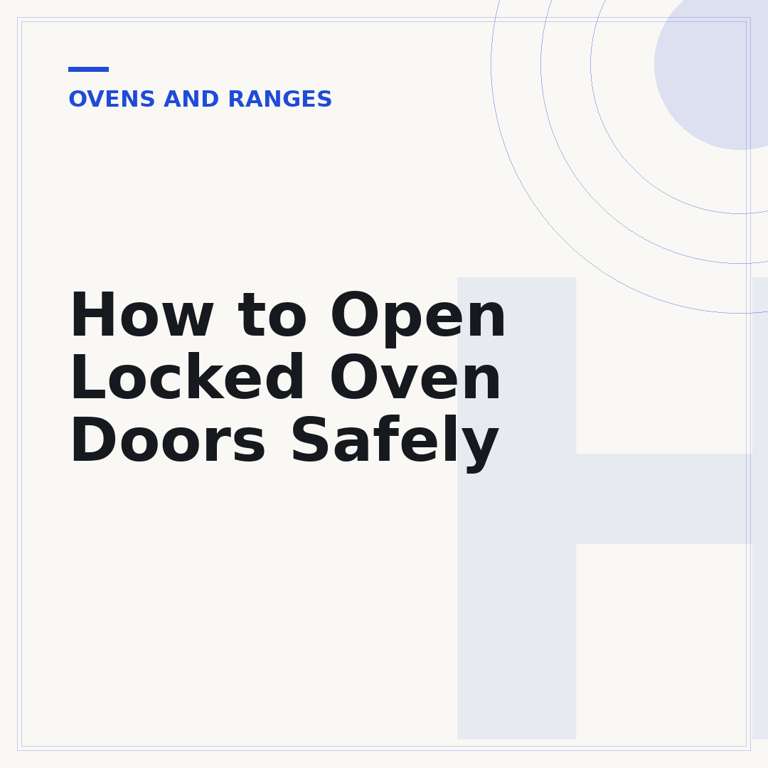 How to Open Locked Oven Doors Safely
