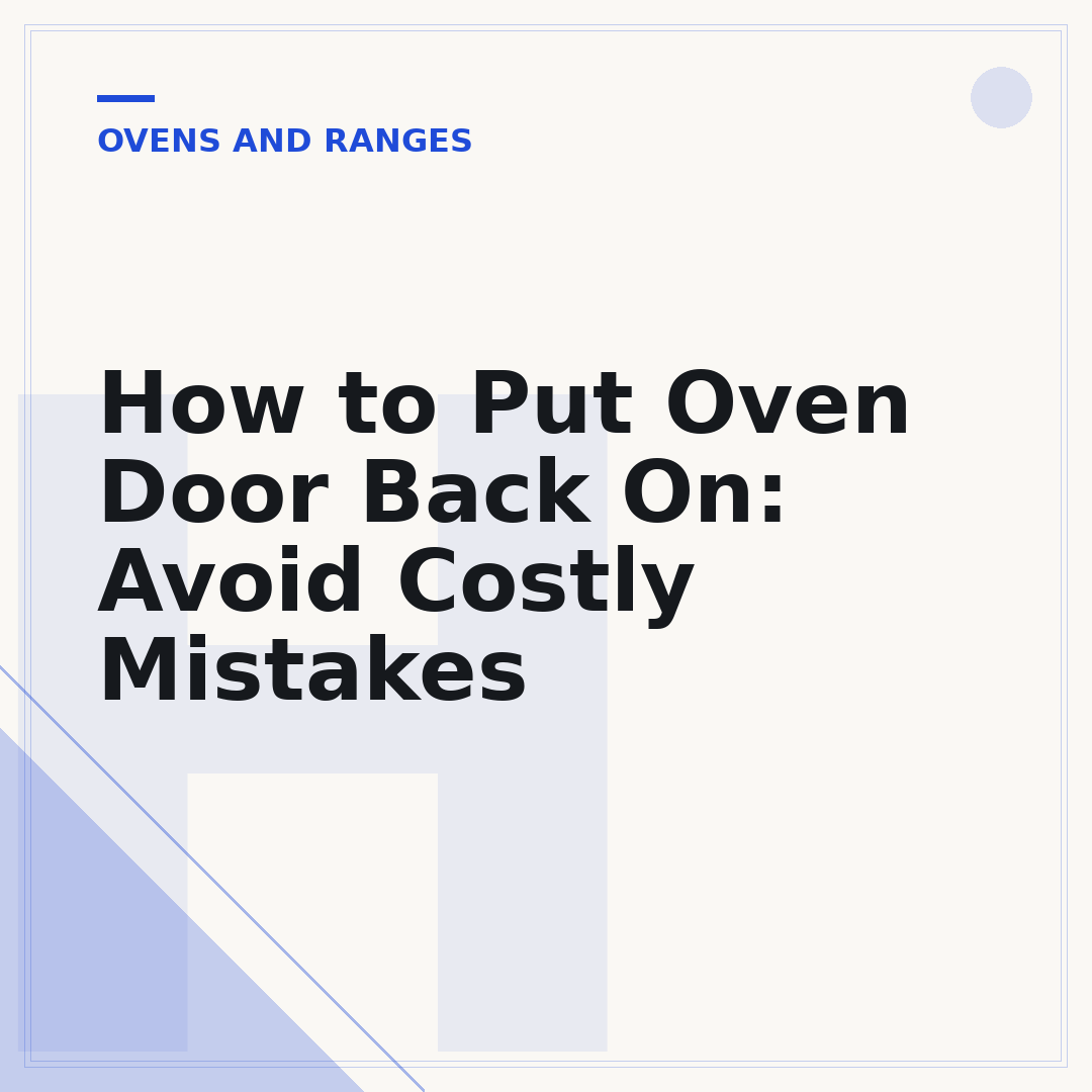 How to Put Oven Door Back On: Avoid Costly Mistakes