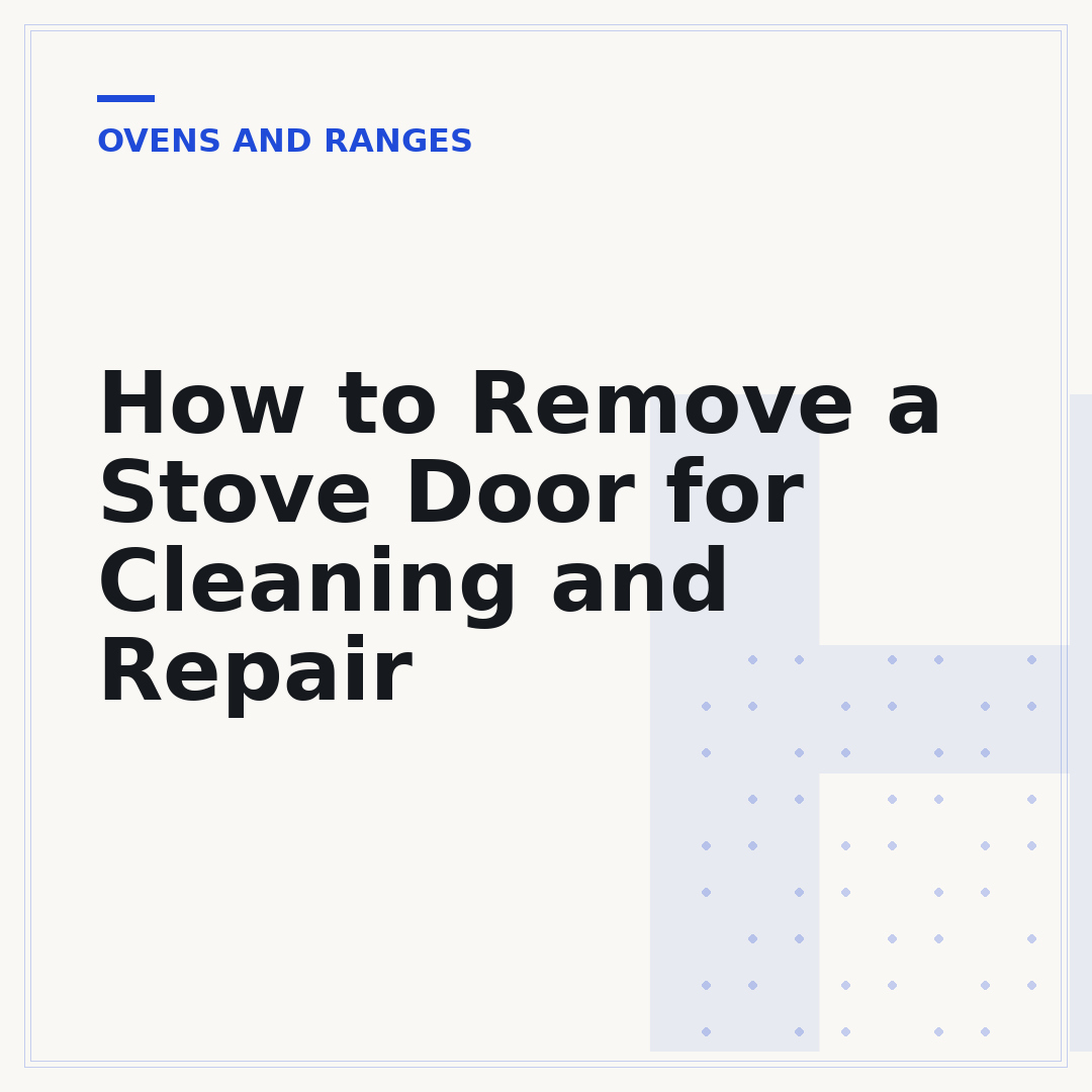 How to Remove a Stove Door for Cleaning and Repair