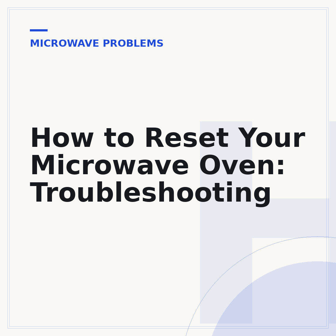 How to Reset Your Microwave Oven: Troubleshooting
