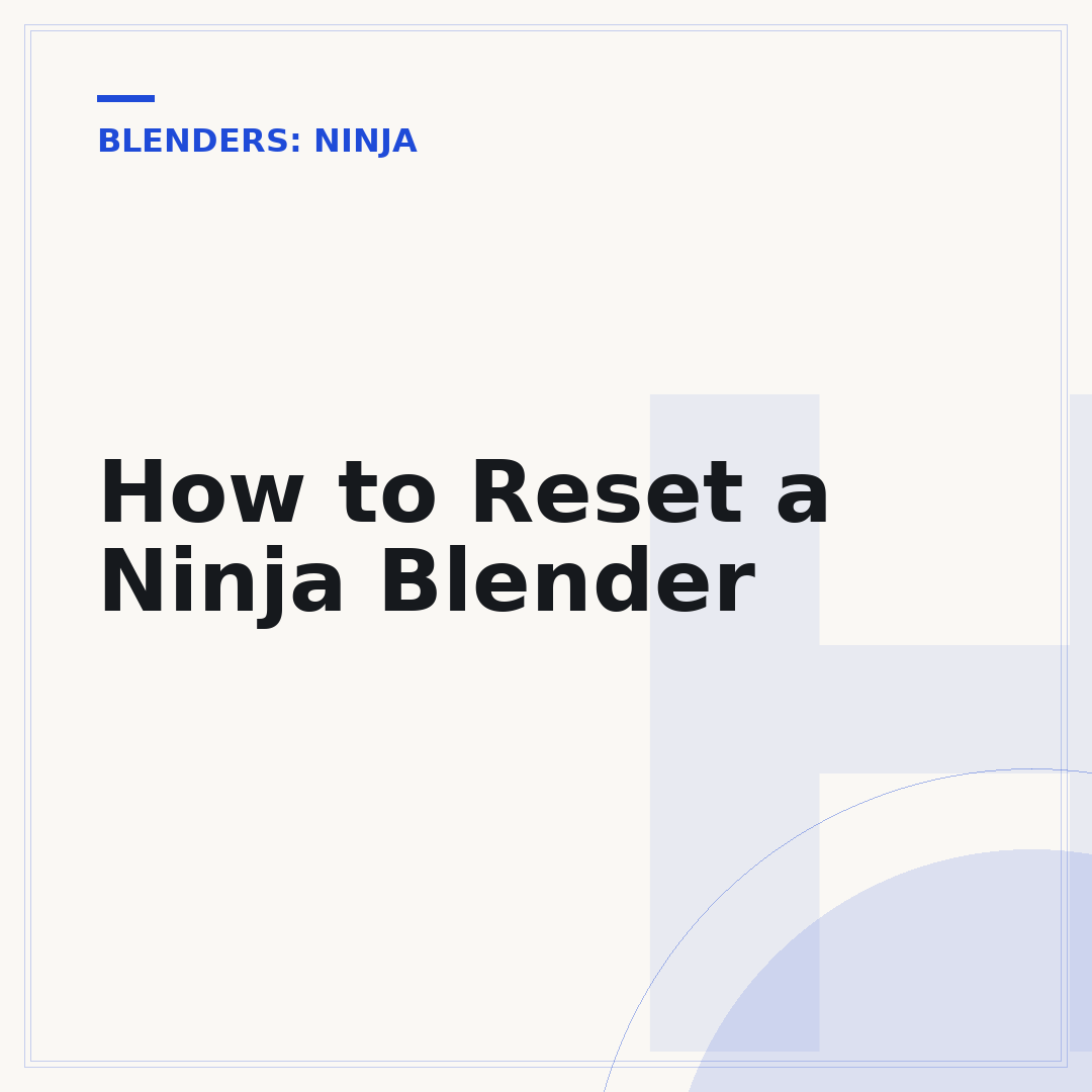 How to Reset a Ninja Blender