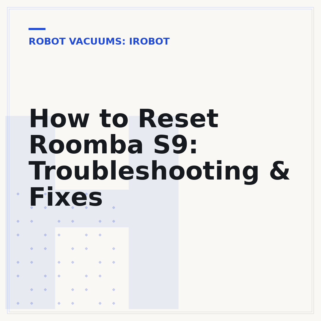 How to Reset Roomba S9: Troubleshooting & Fixes