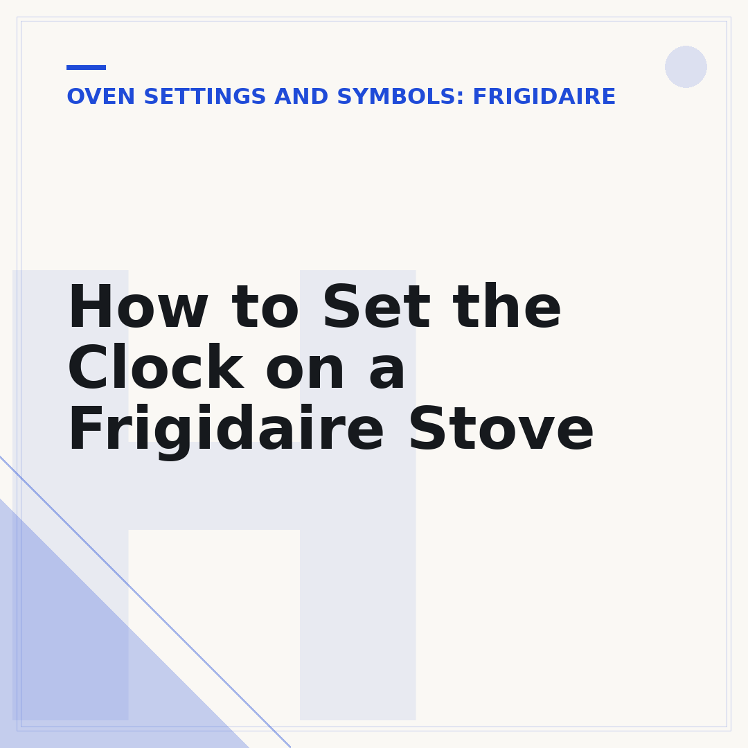 How to Set the Clock on a Frigidaire Stove