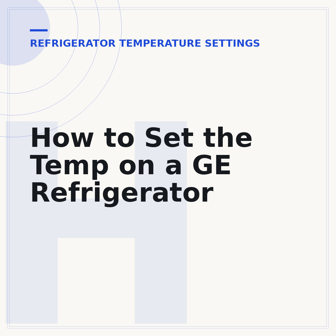 How to Set the Temp on a GE Refrigerator