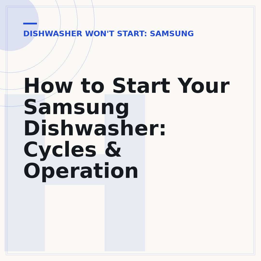 How to Start Your Samsung Dishwasher: Cycles & Operation