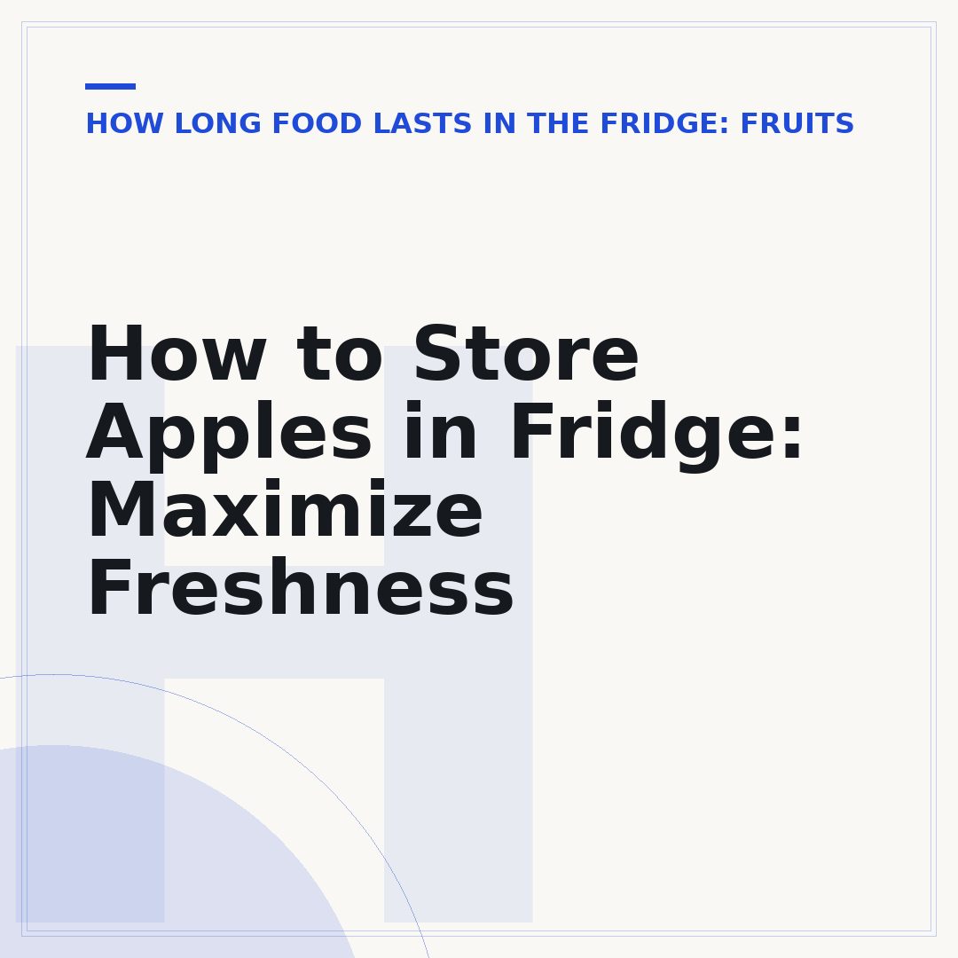 How to Store Apples in Fridge: Maximize Freshness