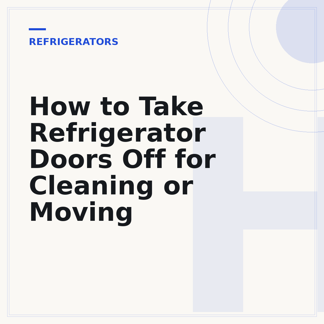 How to Take Refrigerator Doors Off for Cleaning or Moving