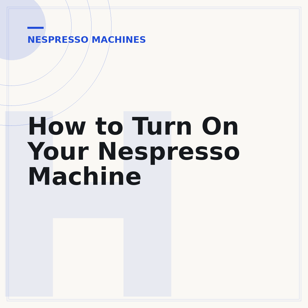 How to Turn On Your Nespresso Machine