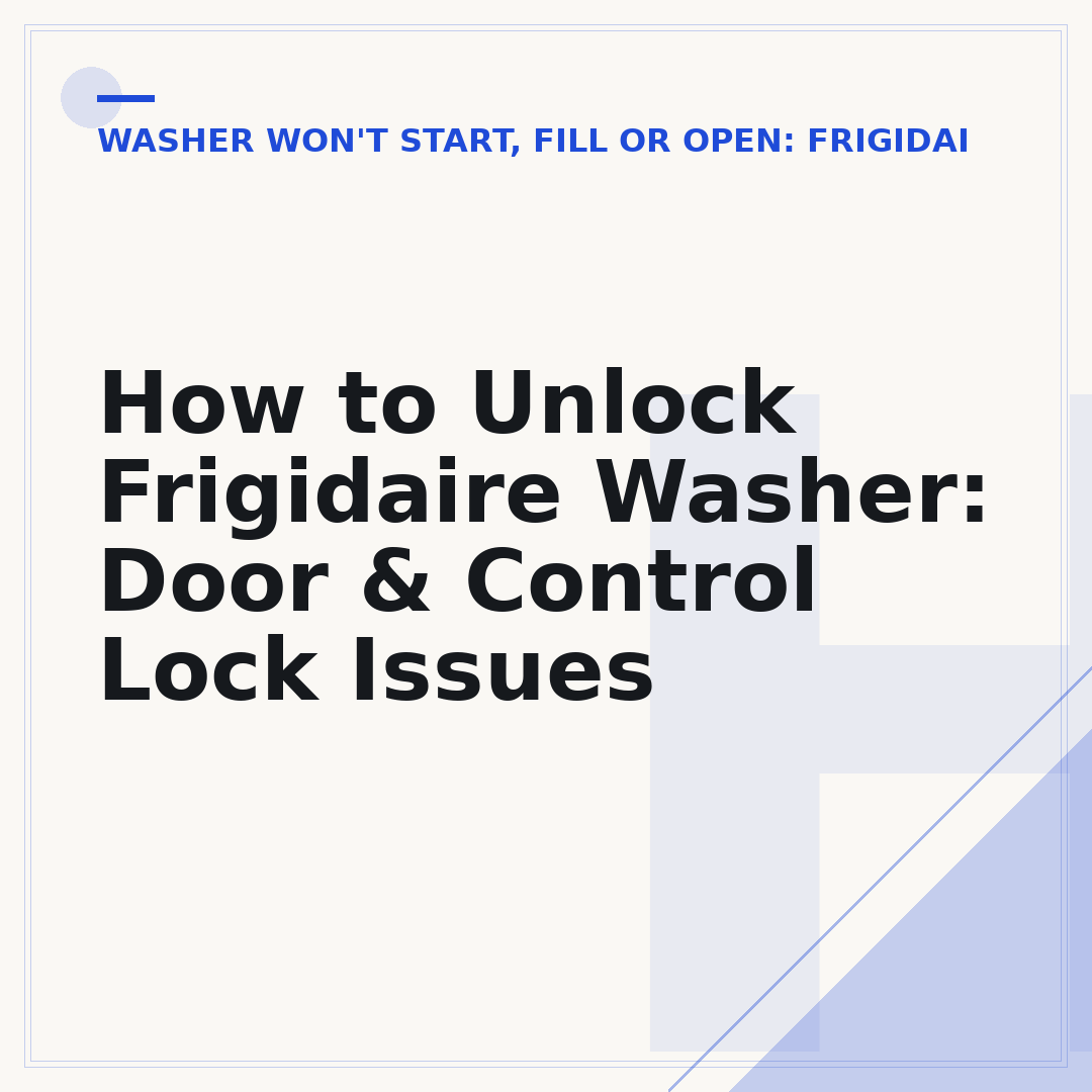 How to Unlock Frigidaire Washer: Door & Control Lock Issues