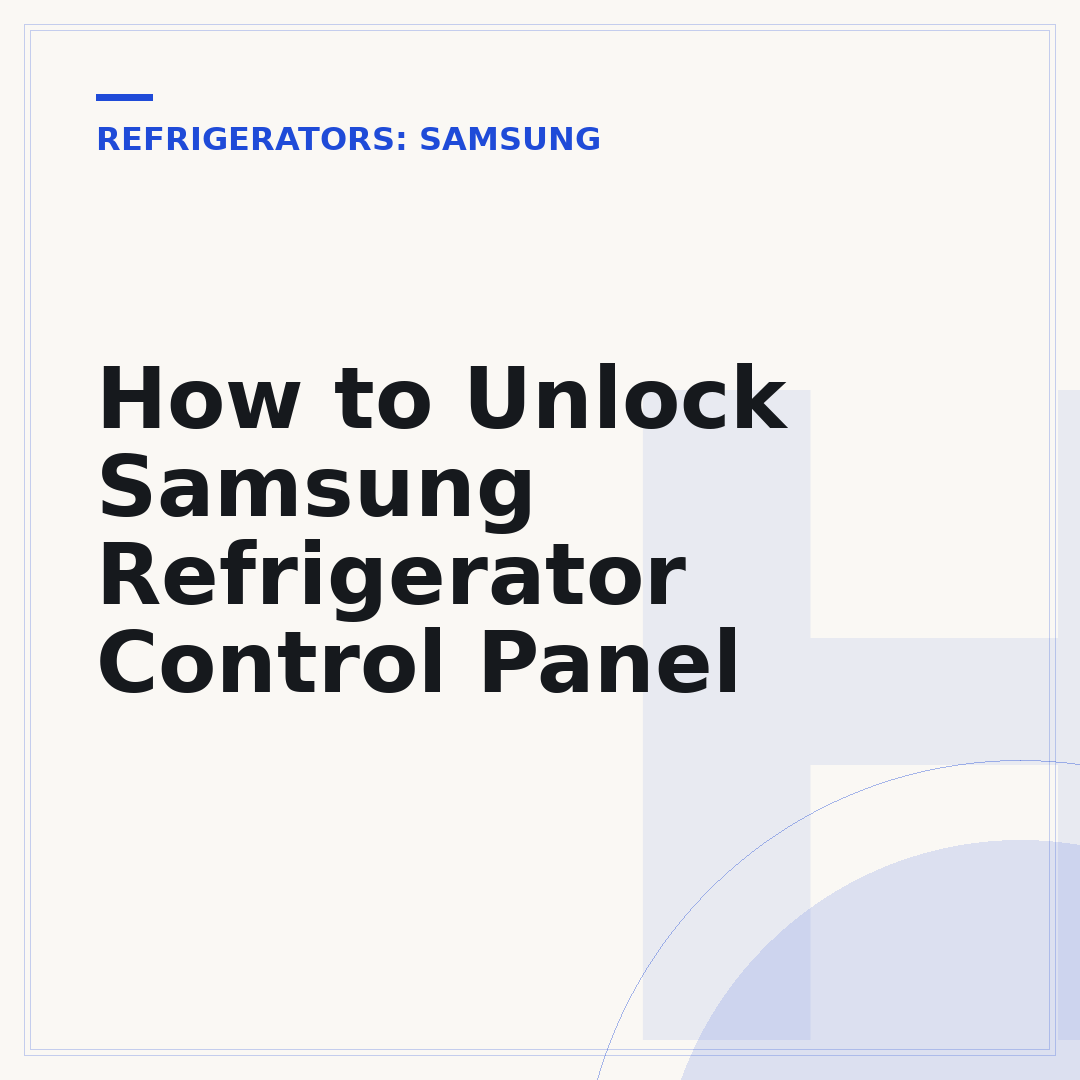 How to Unlock Samsung Refrigerator Control Panel