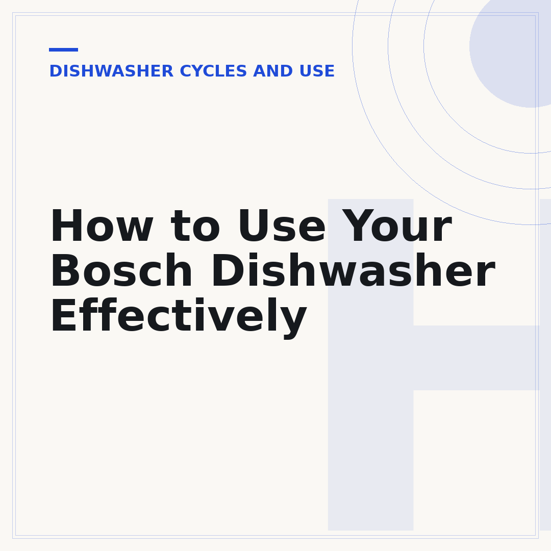 How to Use Your Bosch Dishwasher Effectively