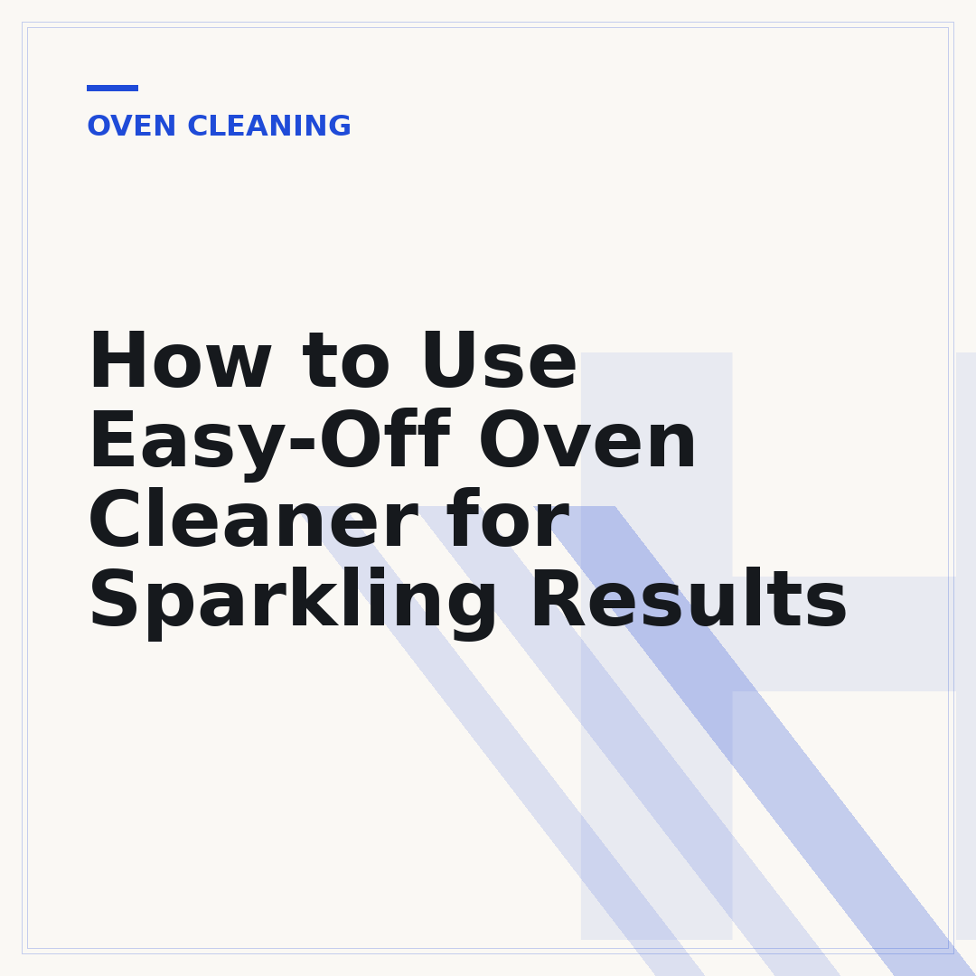 How to Use Easy-Off Oven Cleaner for Sparkling Results