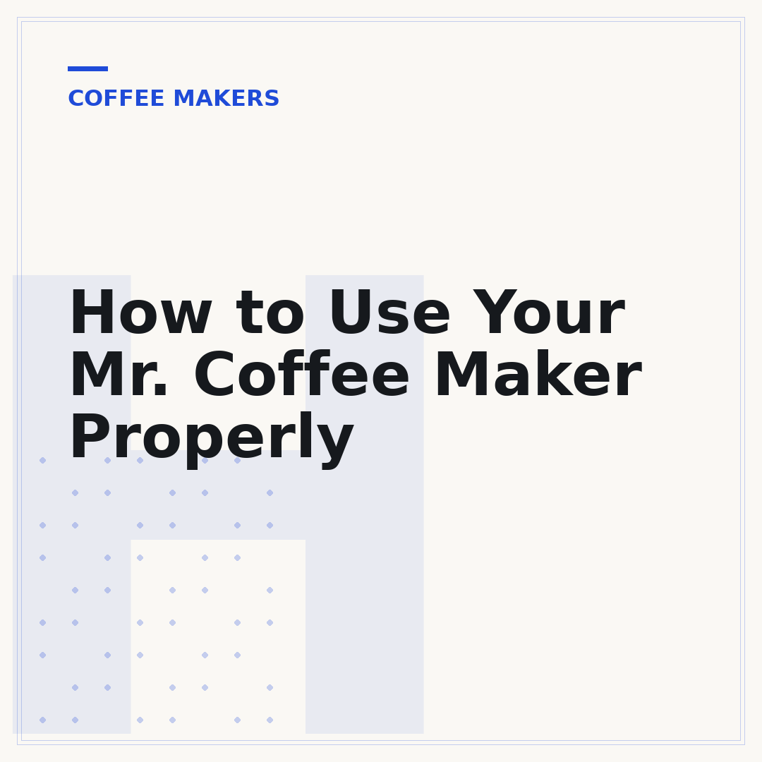 How to Use Your Mr. Coffee Maker Properly