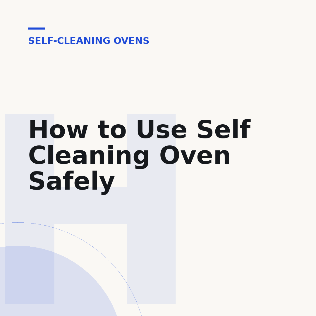 How to Use Self Cleaning Oven Safely