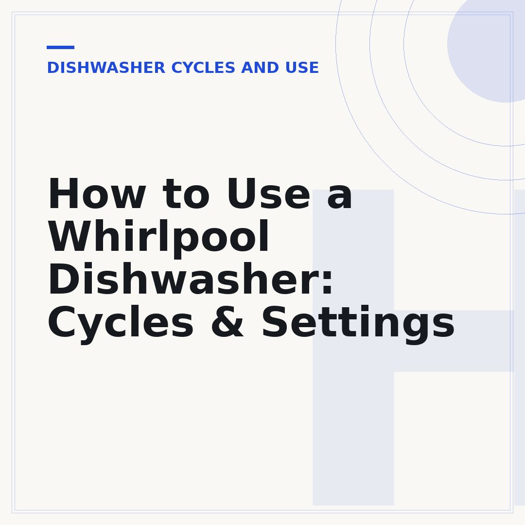 How to Use a Whirlpool Dishwasher: Cycles & Settings